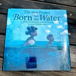 Born on the Water:The 1619 Project